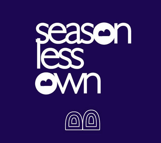 TAG LINE”SEASONLESS OWN™”
