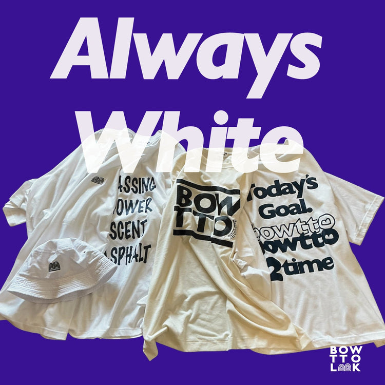 Always White！